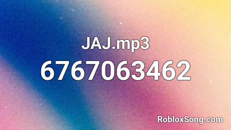 JAJ.mp3 Roblox ID