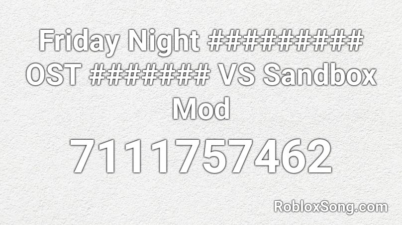 Friday Night ######### OST ####### VS Sandbox Mod Roblox ID