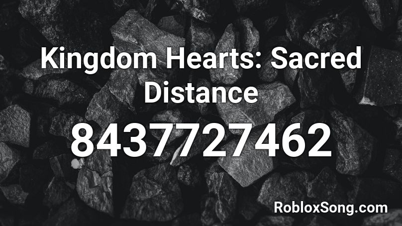 Kingdom Hearts: Sacred Distance Roblox ID