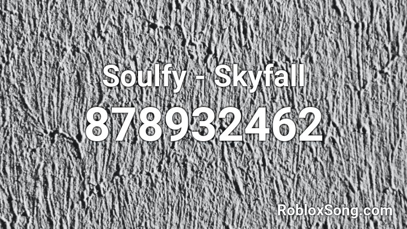 Soulfy - Skyfall Roblox ID