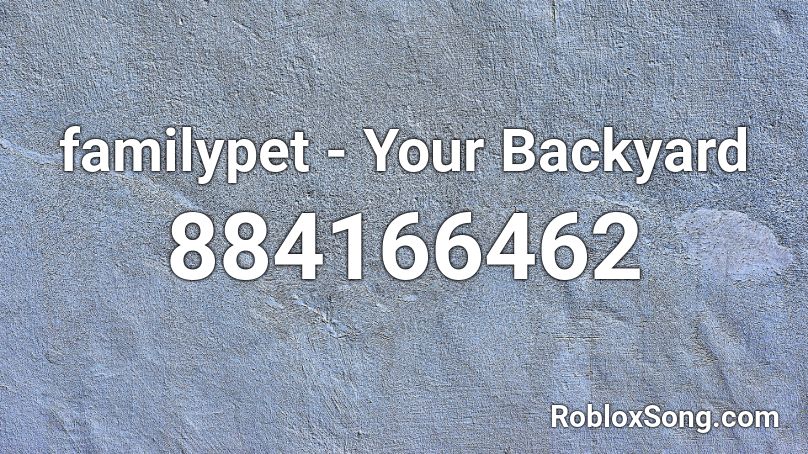 familypet - Your Backyard Roblox ID