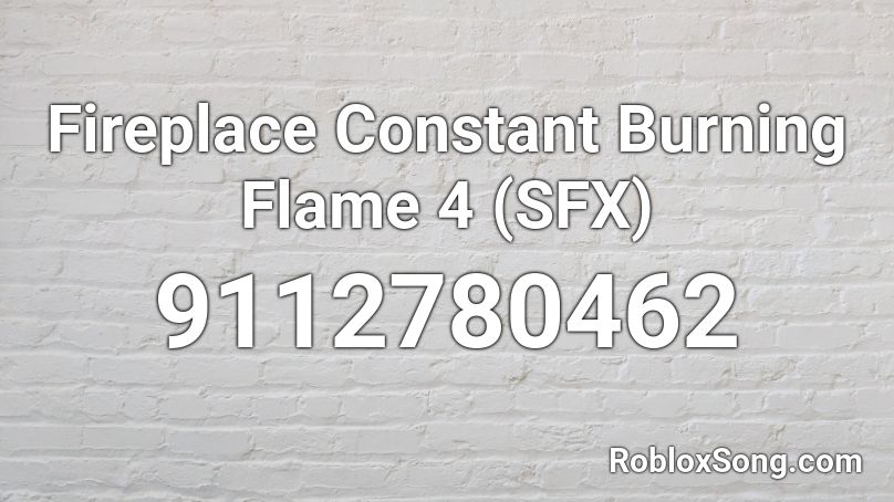 Fireplace Constant Burning Flame 4 (SFX) Roblox ID
