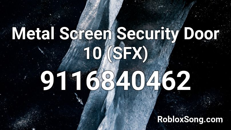 Metal Screen Security Door 10 (SFX) Roblox ID