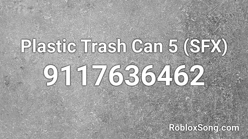 Plastic Trash Can 5 (SFX) Roblox ID