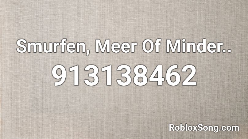 Smurfen, Meer Of Minder.. Roblox ID