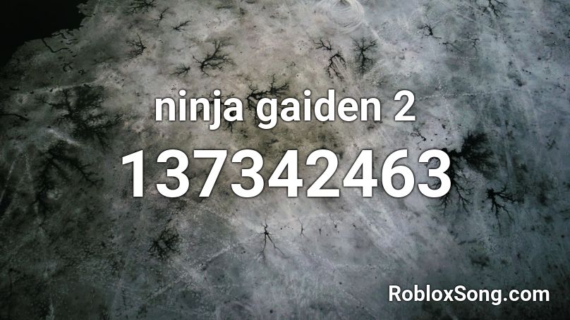 ninja gaiden 2 Roblox ID