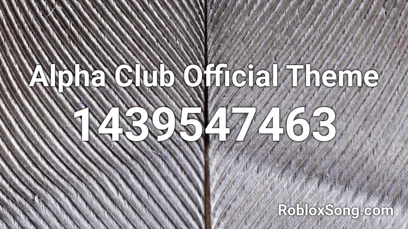 Alpha Club Official Theme Roblox ID