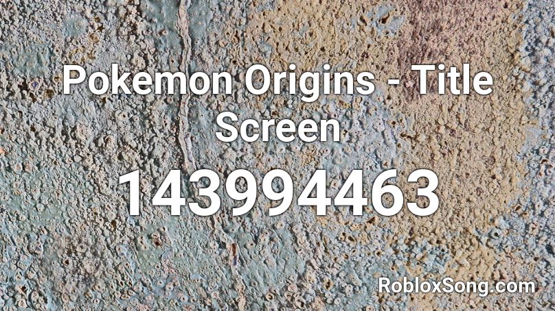  Pokemon Origins - Title Screen Roblox ID