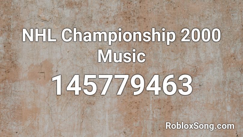 NHL Championship 2000 Music Roblox ID