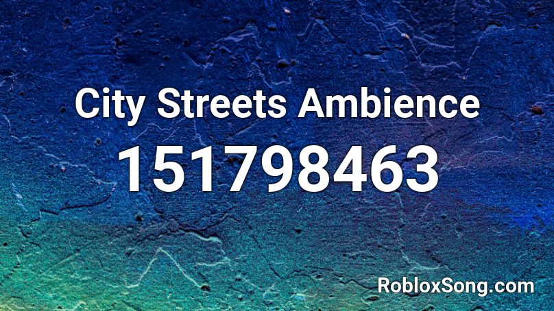 City Streets Ambience Roblox ID