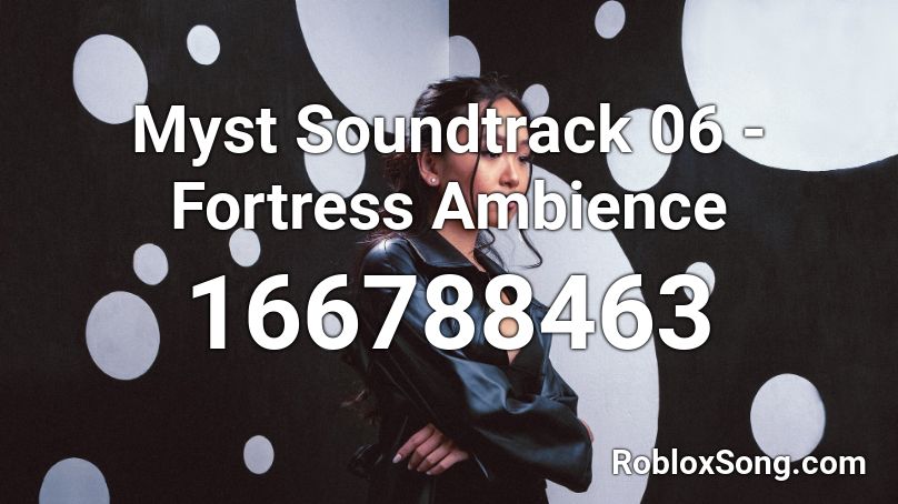 Myst Soundtrack 06 - Fortress Ambience Roblox ID