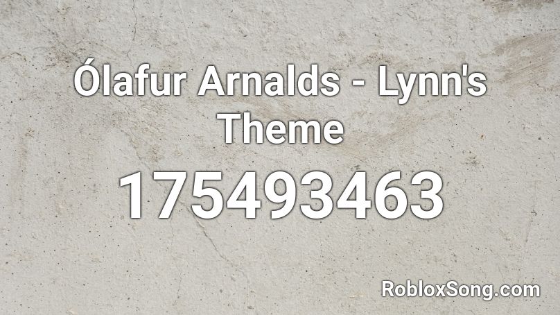 Ólafur Arnalds - Lynn's Theme Roblox ID