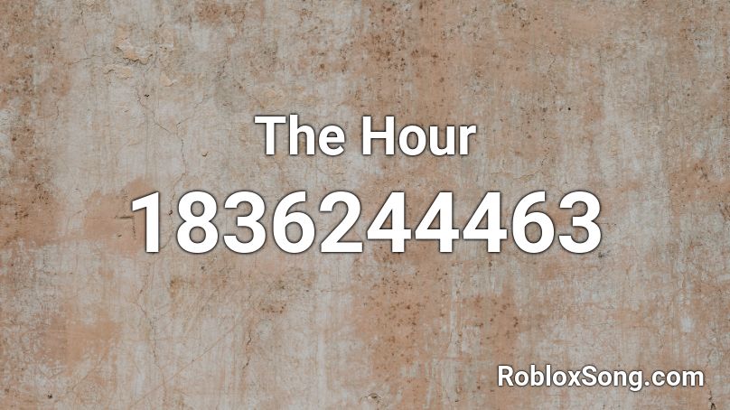 The Hour Roblox ID