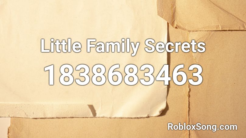 Little Family Secrets Roblox ID