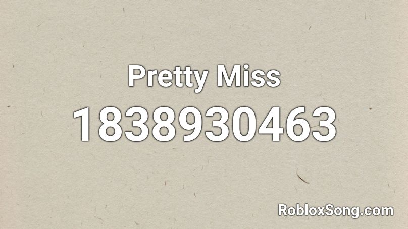 Pretty Miss Roblox ID