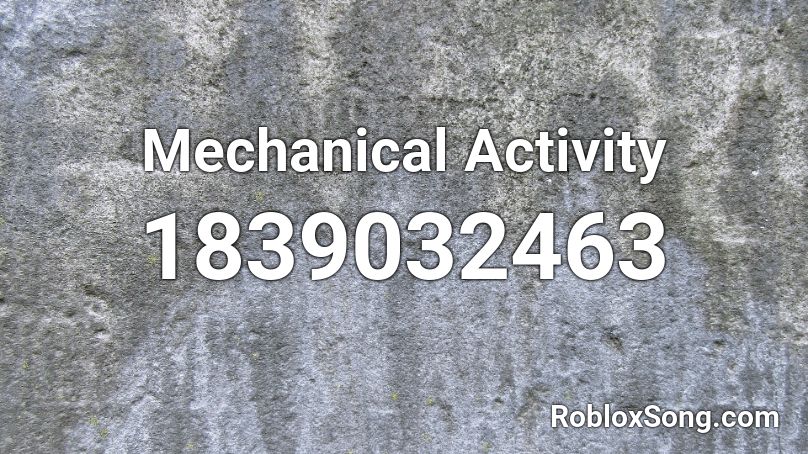 Mechanical Activity Roblox ID