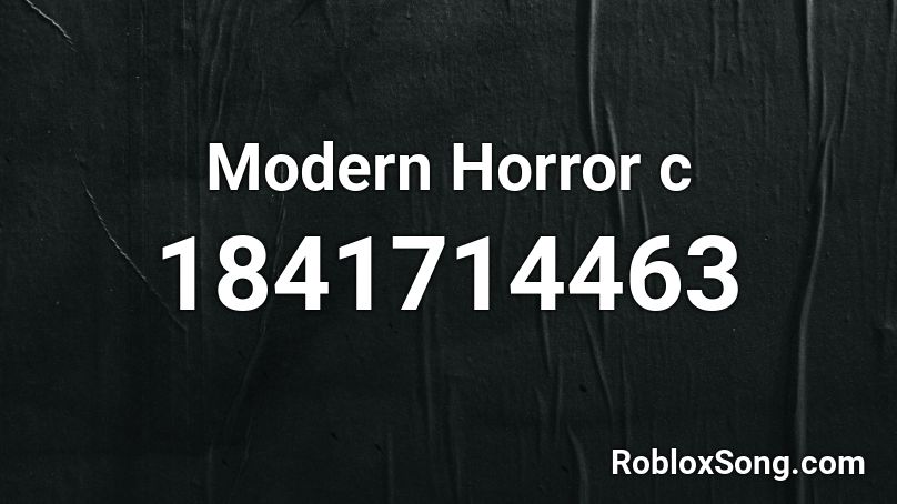 Modern Horror c Roblox ID