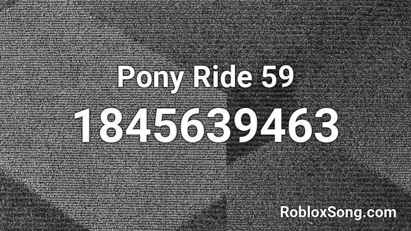 Pony Ride 59 Roblox ID