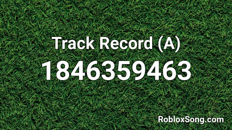 Track Record (A) Roblox ID