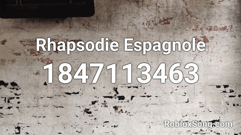 Rhapsodie Espagnole Roblox ID