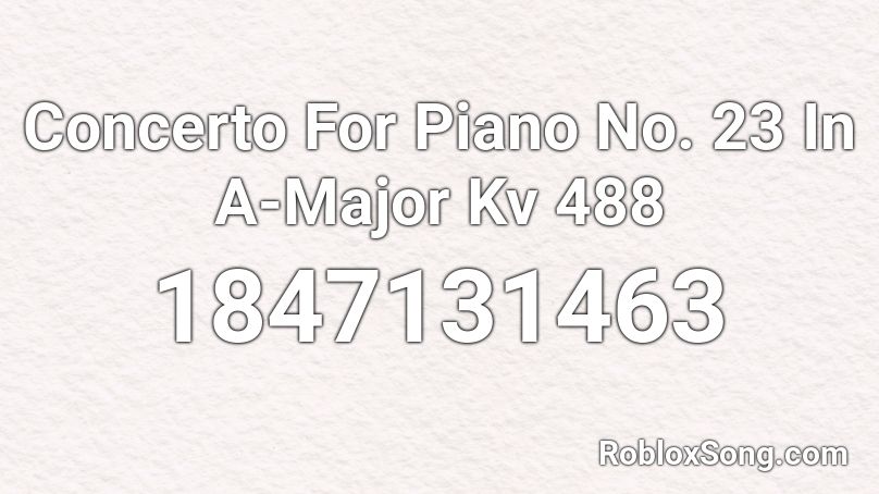 Concerto For Piano No. 23 In A-Major Kv 488 Roblox ID