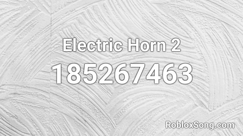 Electric Horn 2 Roblox ID