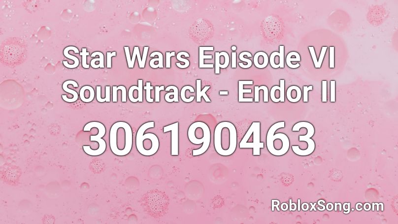 Star Wars Episode VI Soundtrack - Endor II Roblox ID