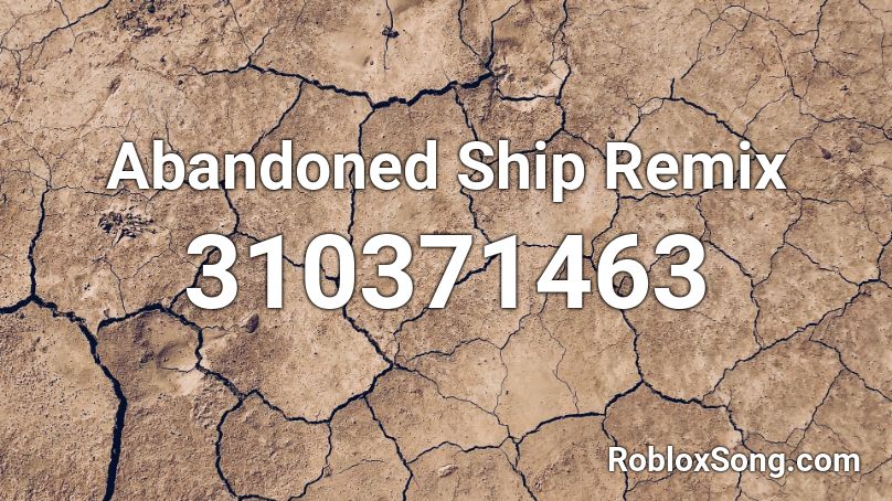 Abandoned Ship Remix Roblox ID