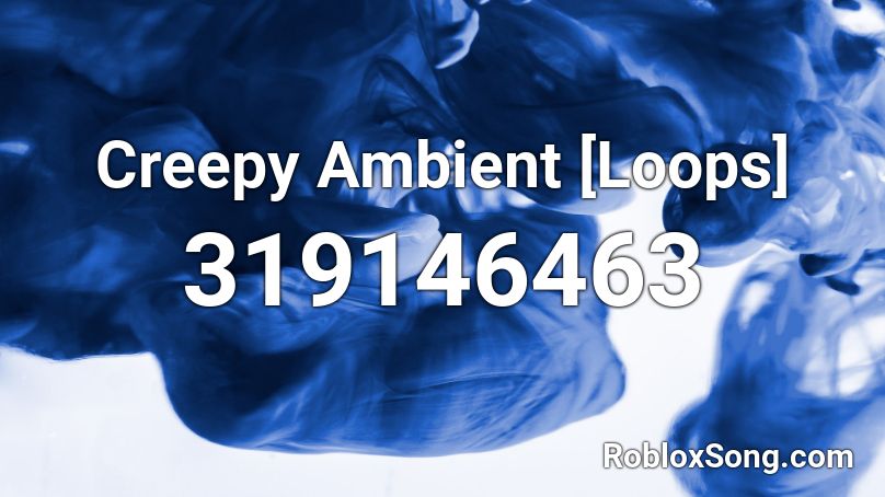 Creepy Ambient [Loops] Roblox ID