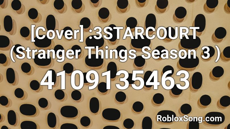 [Cover] :3STARCOURT (Stranger Things Season 3 ) Roblox ID