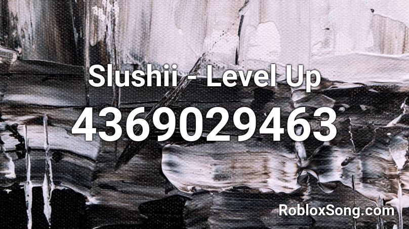 Slushii - Level Up Roblox ID