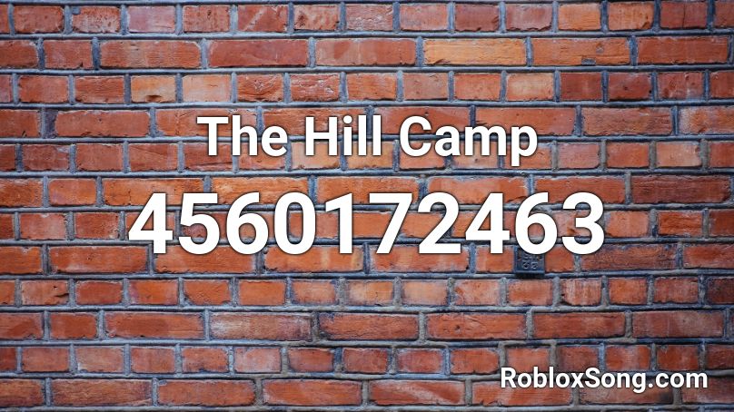 The Hill Camp Roblox ID
