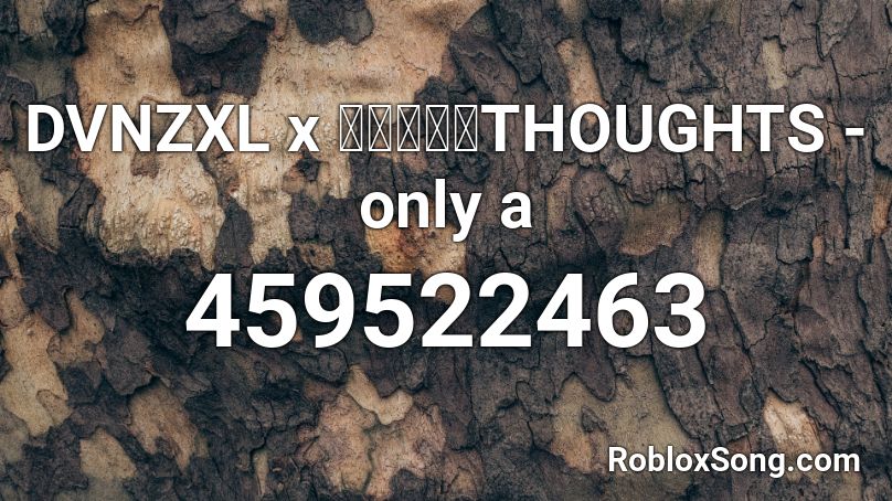 DVNZXL x コンシャスTHOUGHTS - only a Roblox ID