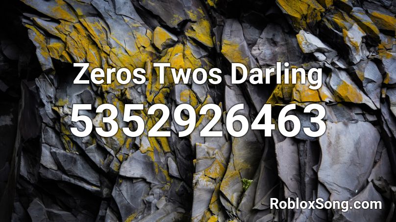 Zeros Twos Darling Roblox ID