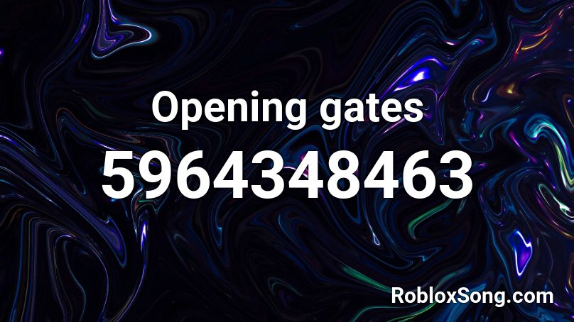 Opening gates Roblox ID