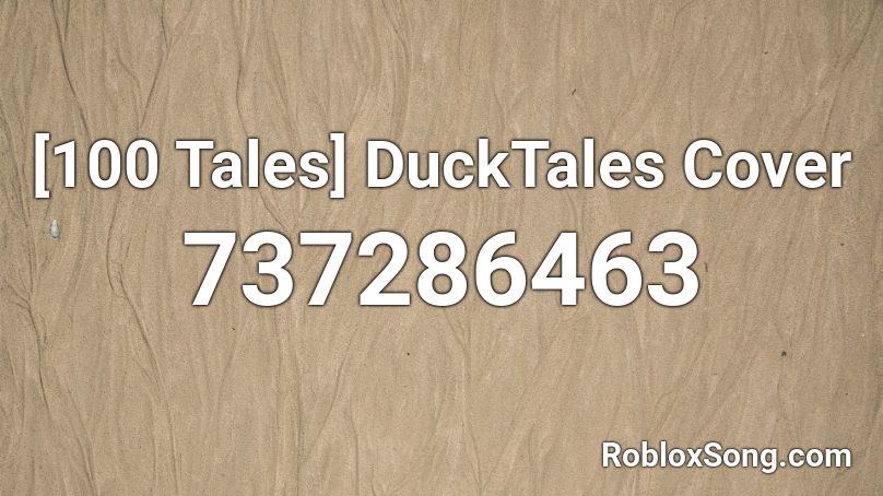 [100 Tales] DuckTales Cover Roblox ID