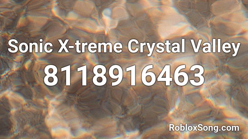 Sonic X-treme Crystal Valley Roblox ID