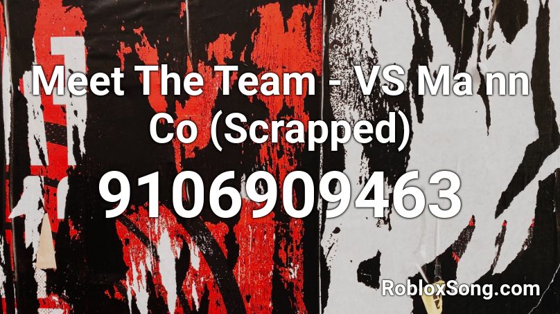 Meet The Team - VS Ma nn Co (Scrapped) Roblox ID