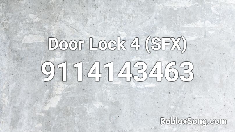 Door Lock 4 Sfx Roblox Id Roblox Music Codes