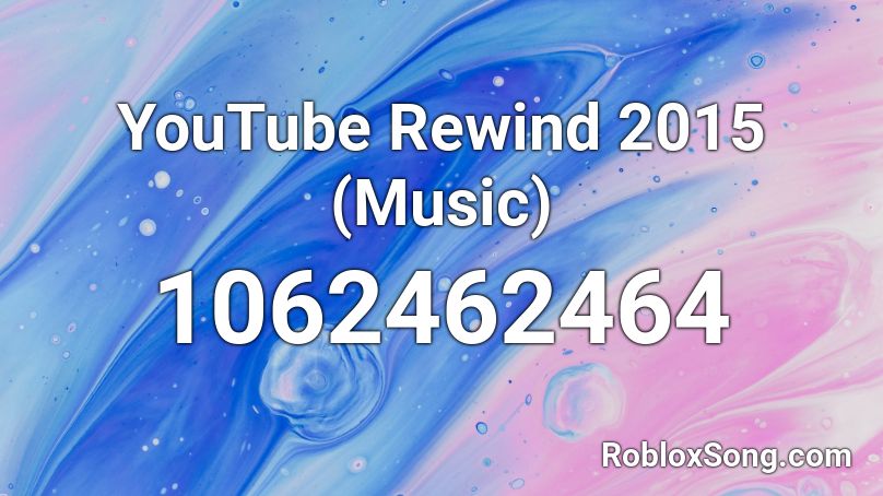 YouTube Rewind 2015 (Music) Roblox ID