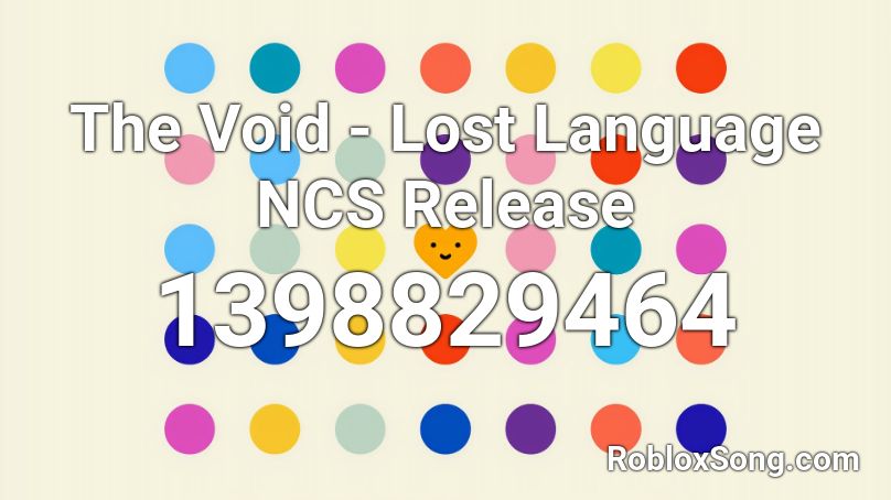 The Void - Lost Language NCS Release Roblox ID