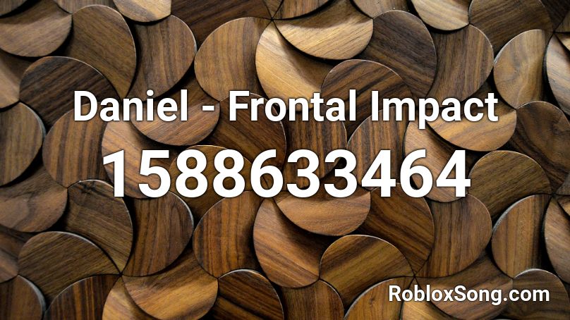 Daniel - Frontal Impact Roblox ID