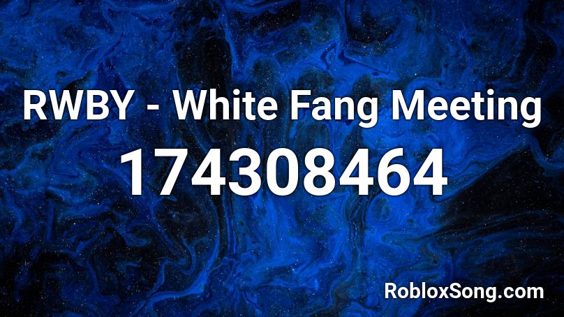 RWBY - White Fang Meeting Roblox ID