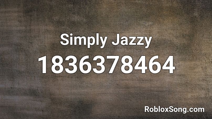 Simply Jazzy Roblox ID