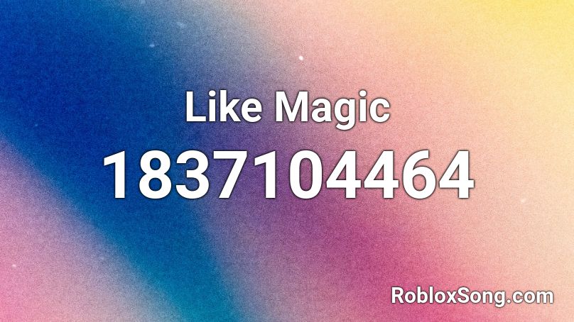 Like Magic Roblox ID