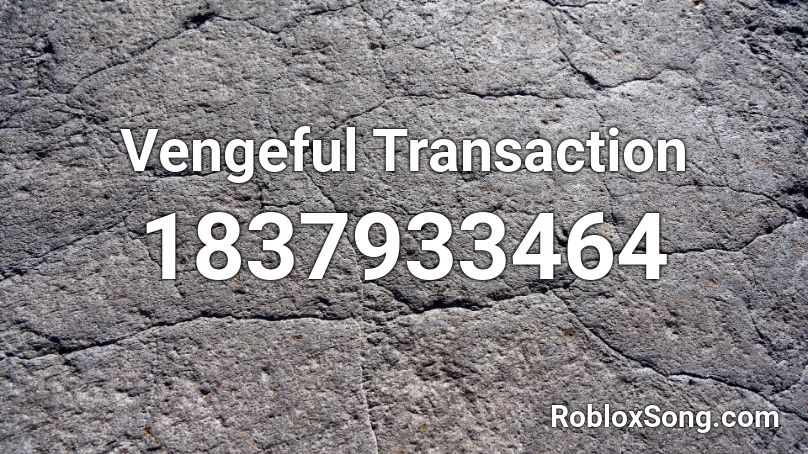 Vengeful Transaction Roblox ID