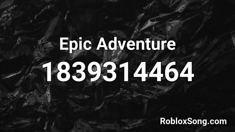 Epic Adventure Roblox ID