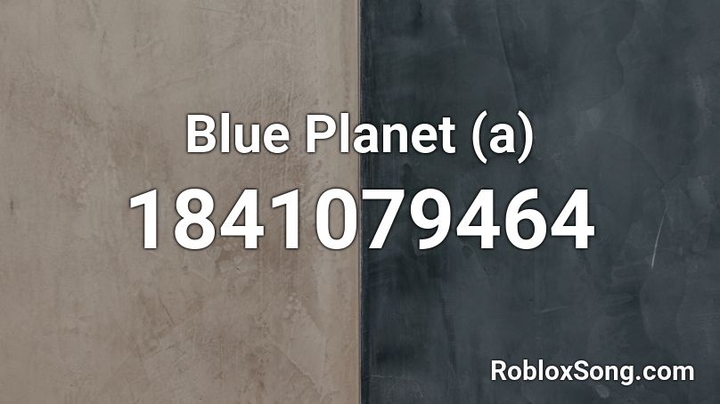 Blue Planet (a) Roblox ID