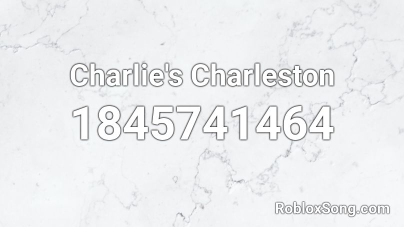 Charlie's Charleston Roblox ID