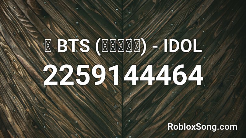 💜 BTS (방탄소년단) - IDOL Roblox ID